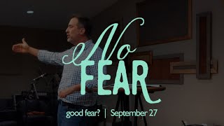 Fear: Good Fear | September 27, 2020 | livestream sermon