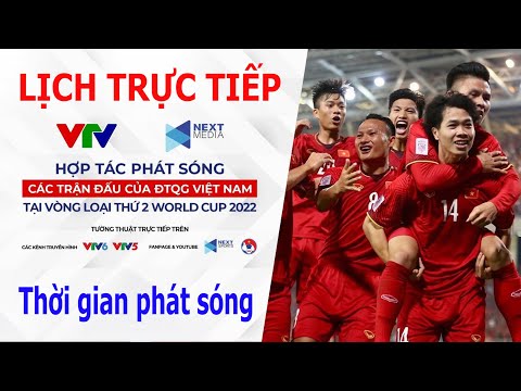 Lịch tường thuật trực tiếp Đội tuyển Việt Nam Vòng loại World Cup 2022