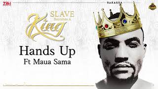 Hands Up - Darassa Ft. Maua Sama | Slave Becomes A King