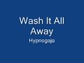 Hypnogaja - Wash It All Away (Lyrics)