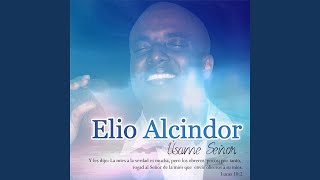 Watch Elio Alcindor Bendito Seas Mi Dios video