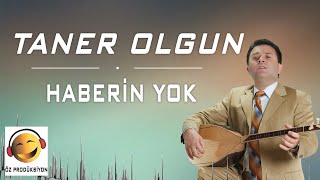 Taner Olgun - Haberin Yok