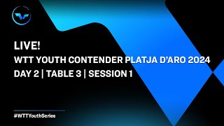 Live! | T3 | Day 2 | Wtt Youth Contender Platja D'aro 2024 | Session 1