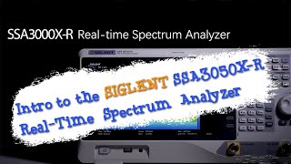 Siglent Ssa3050X-R Real-Time Spectrum Yzers - Introduction
