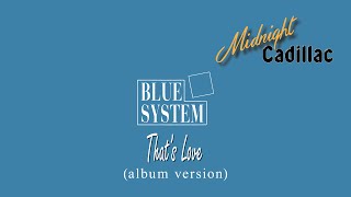 BLUE SYSTEM That's Love (Album Version)
