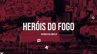 HERÓIS DO FOGO