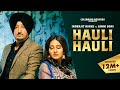 Hauli Hauli - Inderjit Nikku | Ginni Soni | Latest Punjabi Song | New Punjabi Songs 2023