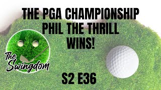 The PGA Championship Phil The Thrill Wins!