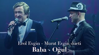 Erol Evgin - Murat Evgin düeti \