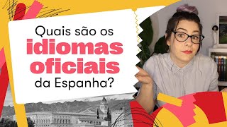 Aprenda Quais São Os Idiomas Oficiais Da Espanha