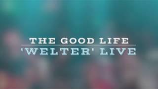 Welter - The Good Life (live)