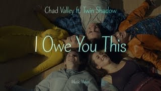 Watch Chad Valley I Owe You This video