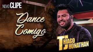 Thiago Jhonathan   - Dance Comigo  (Vídeo Oficial)