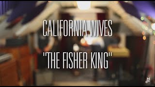 Watch California Wives The Fisher King video