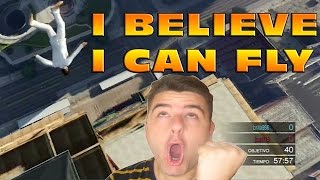 I Believe I Can Fly- Gta V Trolleado