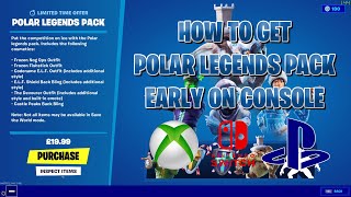 How To Get The Polar Legends Pack Early In Fortnite Console