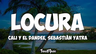 Cali Y El Dandee, Sebastián Yatra - Locura Letra