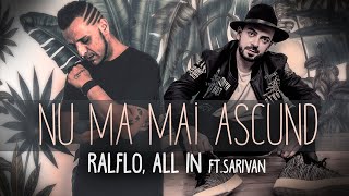 Ralflo, All In Ft. Sarivan - Nu Ma Mai Ascund