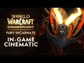 Fury Incarnate In-Game Cinematic | Dragonflight | World of Warcraft