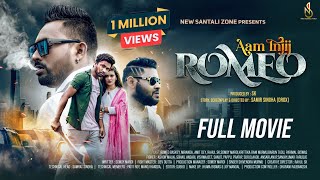 Aam Injij Romeo Full Movie New Santali Film 2025 Romeo Miranda Rahul Sk Amit Somay