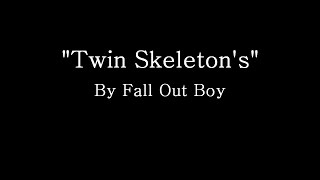 Watch Fall Out Boy Twin Skeletons video