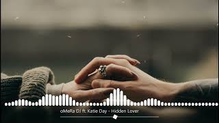 oMeRa DJ & Katie Day - Hidden Lover Remix (ft. Sam Smyers)