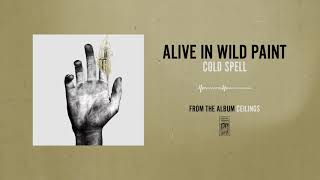 Watch Alive In Wild Paint Cold Spell video