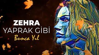 Zehra - Yaprak Gibi / Bunca Yıl