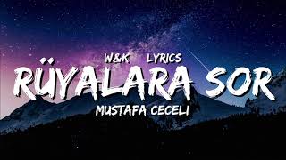 Mustafa Ceceli - Ruyalara Sor (Lyrics) w&k