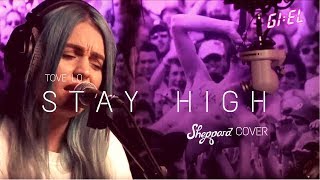 Sheppard - Stay High (Tove Lo Cover)