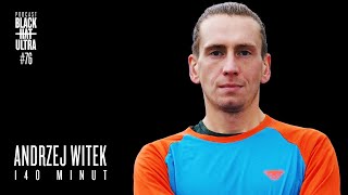 #76 Andrzej Witek: biegacz szybki - "140 minut" - Black Hat Ultra podcast