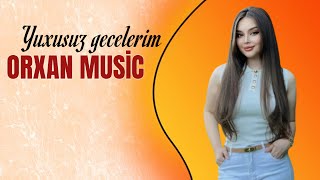 Yuxusuz Gecelerim Tik Tok Trend Yigma Mahnilarorxan Masalli