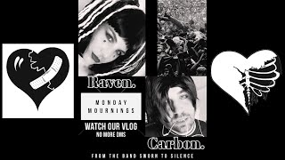 Monday Mournings with Raven and Carbon