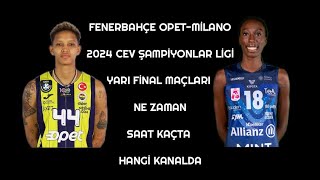 Fenerbahçe Opet - Volley Milano CEV Yarı Final Maçları Ne Zaman Saat Kaçta Hangi
