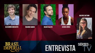 Brasil Imperial: Entrevista a Alexandre Machafer, Ricardo Soares, Jessica Córes e Oscar Calixto