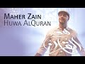 Maher Zain - Huwa AlQuran (Music Video) | ماهر زين - هو القرآن