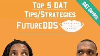 Top DAT Tips/Strategies | *DAT SERIES (3/3)*|| Future DDS