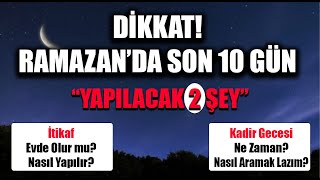 İtikafın Faziletleri Evde Itikaf Nasıl Yapılır? Abdulkadir Dal