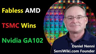 Nvidia GA102, Intel’s Future, Fabless AMD, TSMC | SemiWiki Founder Daniel Nenni | Broken Silicon 63