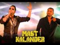 Mast Kalandar Feat Mika Singh and Yo Yo Honey Singh