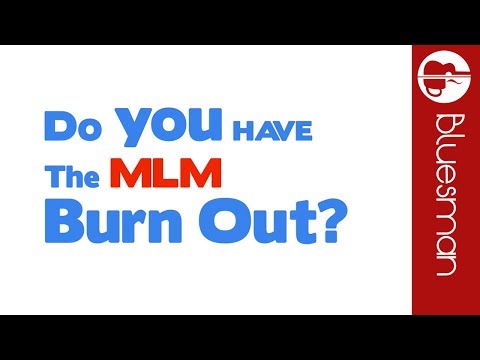 MLM Tips | How To Get Rid Of The MLM Burnout