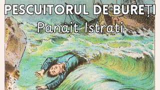 Pescuitorul De Bureți De Panait Istrati Audiobook În Română Carti Audio Remarcabile