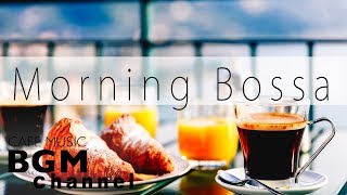 Morning Bossa Nova Music - Relaxing Cafe Music - Unwind Jazz Music