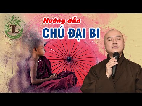 Hướng dẫn tất tần tật về TỤNG CHÚ ĐẠI BI (vấn đáp) - Thầy Thích Pháp Hòa