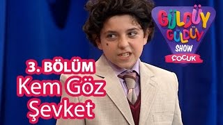 Güldüy Güldüy Show Çocuk 3. Bölüm, Kem Göz Şevket Skeci