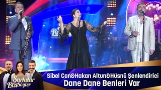 Sibel Can & Hakan Altun & Hüsnü Şenlendirici - DANE DANE BENLERİ VAR