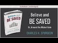 Believe and Be Saved | Charles H Spurgeon | Free Christian Audiobook