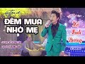 Tân cổ: ĐÊM MƯA NHỚ MẸ - HỒ MINH ĐƯƠNG nghe buồn nảo ruột rất hay.