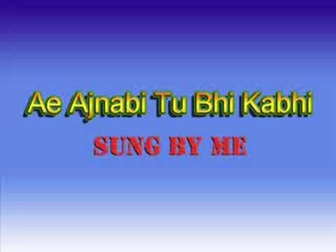 Ae Ajnabi Tu bhi Kabhi