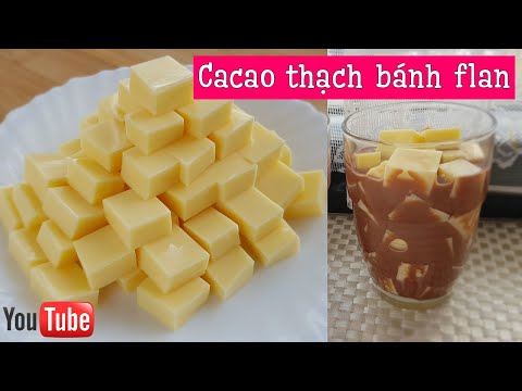 Cacao thạch bánh flan | Cách làm thạch bánh flan dẻo